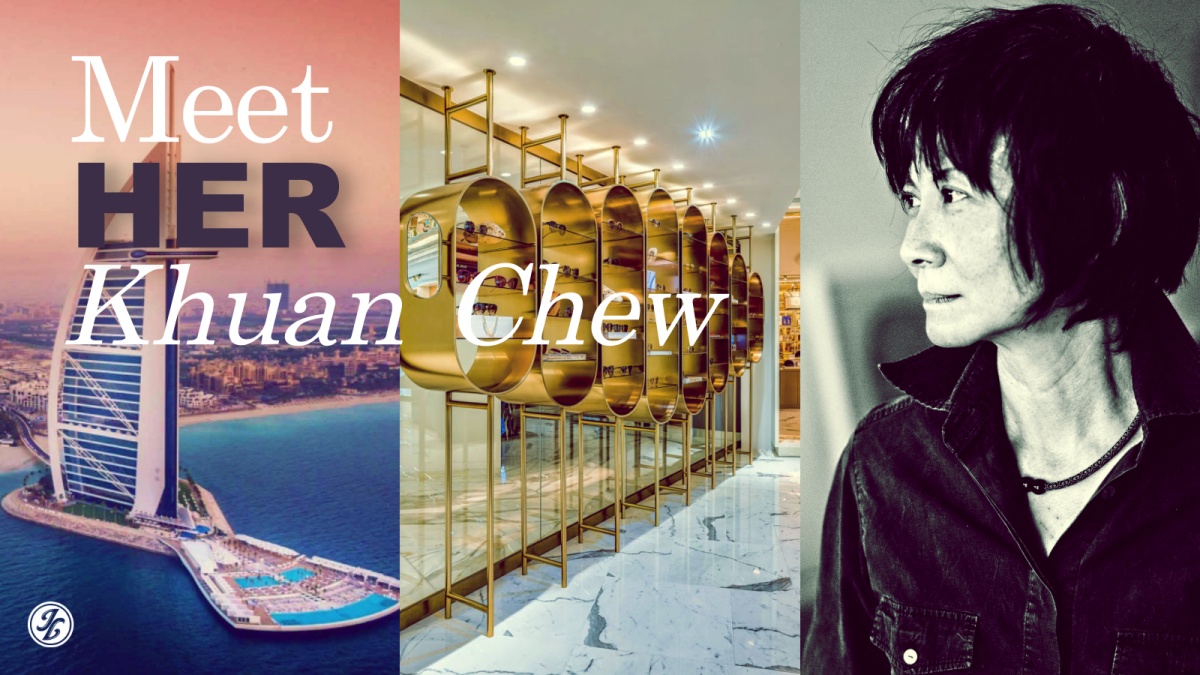 Focusing on HER WORKS: Khuan Chew, interior designer on Burj Al Arab