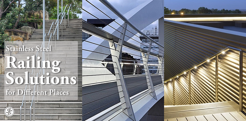 Stainless Steel Railing Solutions for Different Places