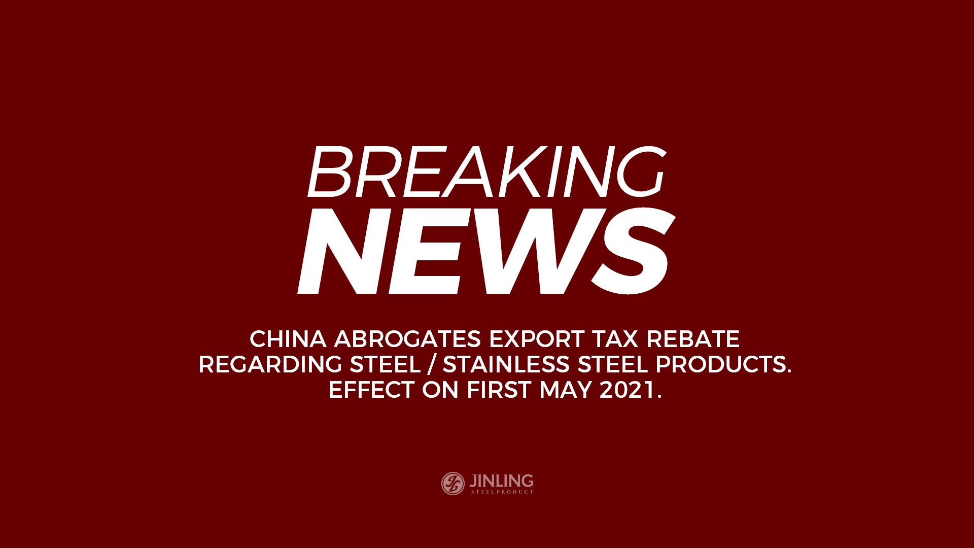 BREAKING NEWS|| CHINA ABROGATES EXPORT TAX REBATE REGARDING STEEL/ STAINLESS STEEL PRODUCTS.